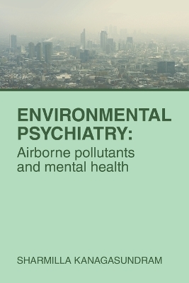 Environmental Psychiatry - Sharmilla Kanagasundram