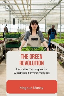 The Green Revolution - Magnus Massy