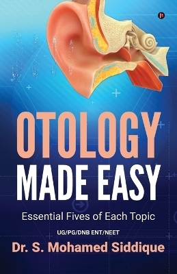 Otology Made Easy -  Dr S Mohamed Siddique