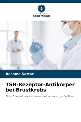 TSH-Rezeptor-Antik�rper bei Brustkrebs - Reshma Sattar