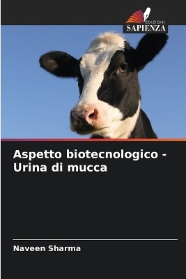 Aspetto biotecnologico - Urina di mucca - Naveen Sharma