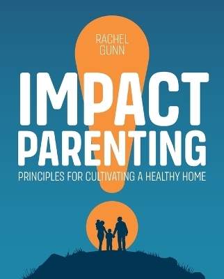 Impact Parenting - Rachel Gunn