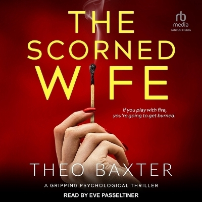 The Scorned Wife - Theo Baxter