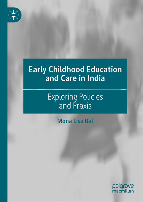 Early Childhood Education and Care in India - Mona Lisa Bal