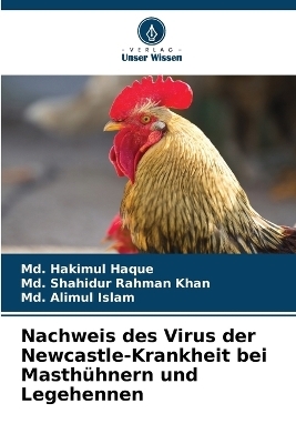 Nachweis des Virus der Newcastle-Krankheit bei Masthühnern und Legehennen - MD Hakimul Haque, MD Shahidur Rahman Khan, MD Alimul Islam