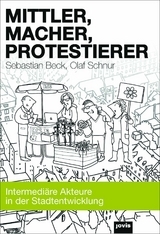 Mittler, Macher, Protestierer - Sebastian Beck, Olaf Schnur