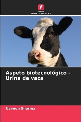 Aspeto biotecnológico - Urina de vaca - Naveen Sharma