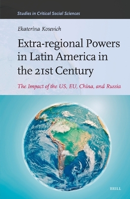 Extra-regional Powers in Latin America in the 21st Century - Ekaterina Kosevich