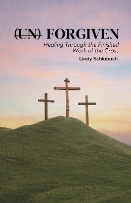 (un) Forgiven - Lindy Schlabach