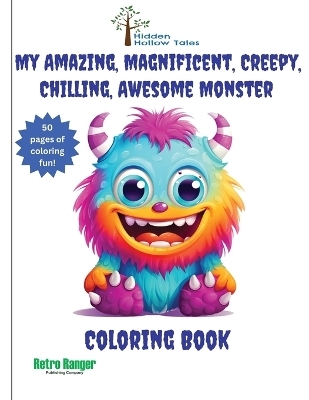 My Amazing, Magnificent, Creepy, Chilling, Awesome Monster Coloring Book - 