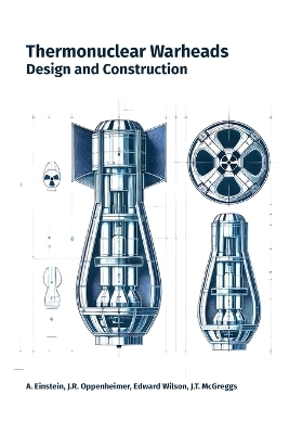 Thermonuclear Warheads - J T McGreggs, Edward Wilson, J R Oppenheimer