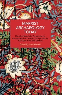 Marxist Archaeology Today - 