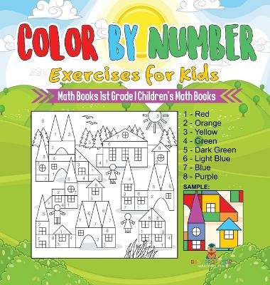 Color by Number Exercises for Kids - Math Books 1st Grade Children's Math Books -  Baby Professor