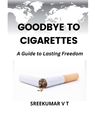 Goodbye to Cigarettes - V T Sreekumar