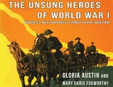 Unsung Heroes of World War One - Gloria Austin, Mary Chris Foxworthy