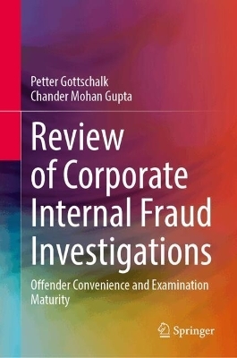 Review of Corporate Internal Fraud Investigations - Petter Gottschalk, Chander Mohan Gupta