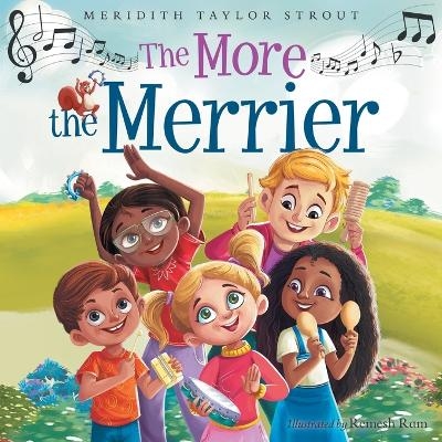 The More the Merrier - Meridith Taylor Strout