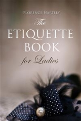 The Etiquette Book for Ladies - Florence Hartley