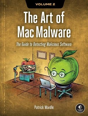 The Art of Mac Malware, Volume 2 - Patrick Wardle