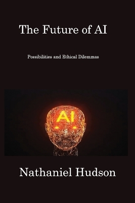 The Future of AI - Nathaniel Hudson