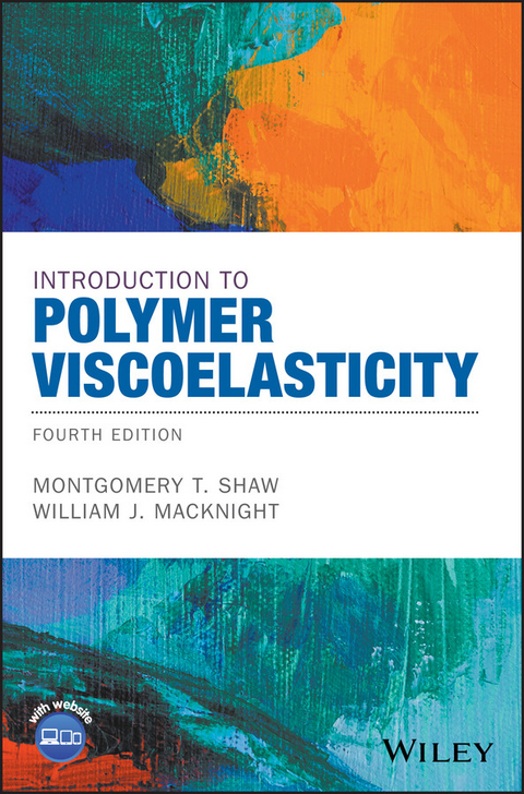 Introduction to Polymer Viscoelasticity -  William J. MacKnight,  Montgomery T. Shaw