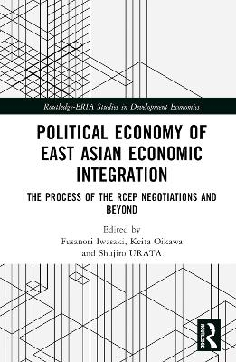 Political Economy of East Asian Economic Integration - 