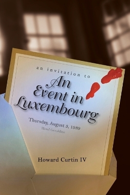 An Event in Luxembourg - Howard Curtin  IV