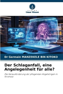 Der Schlaganfall, eine Angelegenheit f�r alle? - Dr Germain MANZEKELE BIN KITOKO