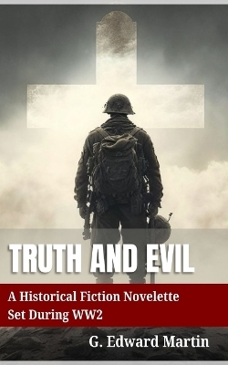 Truth and Evil - G Edward M Martin