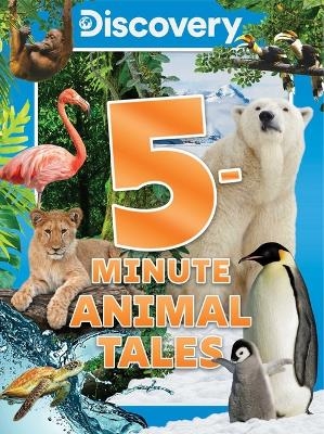 Discovery 5-Minute Animal Tales -  Editors of Silver Dolphin Books