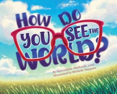 How Do You See the World? - Noureddine Melikechi