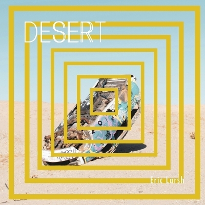 Desert - Eric Larsh