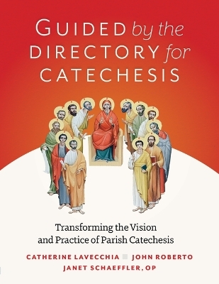 Guided by the Directory for Catechesis - John Roberto, Janet Schaeffler, Catherine Lavecchia