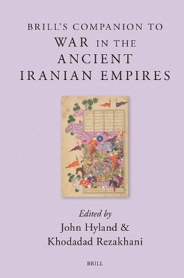 Brill’s Companion to War in the Ancient Iranian Empires - 