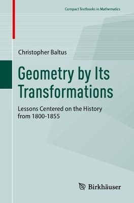 Geometry by Its Transformations - Christopher Baltus