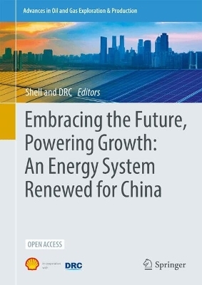 Embracing the Future, Powering Growth: An Energy System Renewed for China