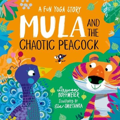 Mula and the Chaotic Peacock - Lauren Hoffmeier