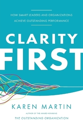 Clarity First - Karen Martin