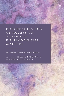 Europeanisation of Access to Justice in Environmental Matters - 