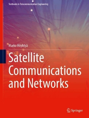 Satellite Communications and Networks - Marko Höyhtyä