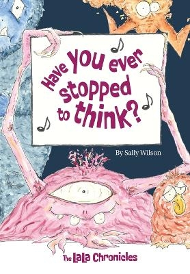 Have You Ever Stopped To Think - Sally Wilson