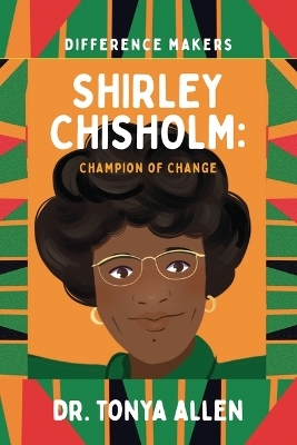 Shirley Chisholm - Tonya Allen