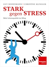 Stark gegen Stress -  Guy Bodenmann