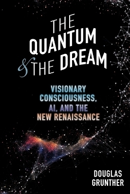 The Quantum & The Dream - Douglas Grunther