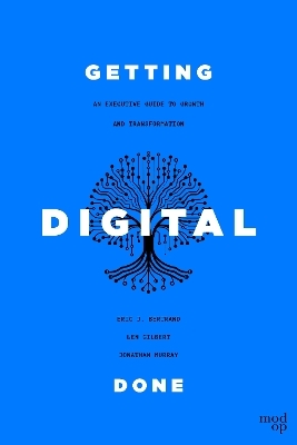 Getting Digital Done - Eric J. Bertrand, Len Gilbert, Jonathan Murray