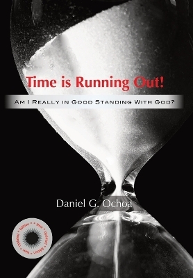 Time is Running Out! - Daniel G Ochoa