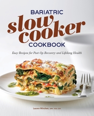 Bariatric Slow Cooker Cookbook - Lauren Minchen MPH CDN  RDN