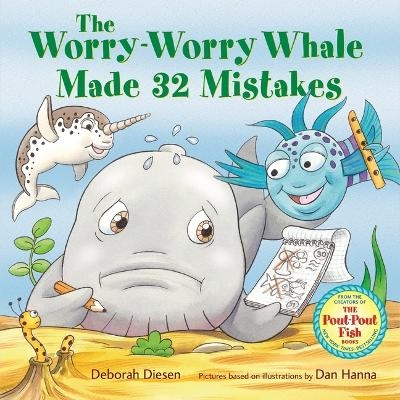 The Worry-Worry Whale Made 32 Mistakes - Deborah Diesen