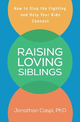 Raising Loving Siblings - Jonathan Caspi