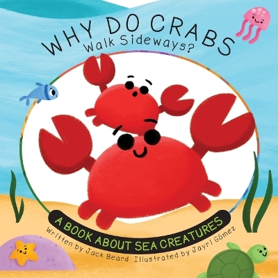 Why Do Crabs Walk Sideways? - Jack Beard